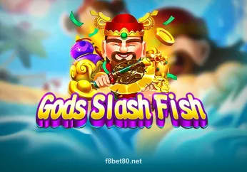 Gods Slash Fish tại f8bet80
